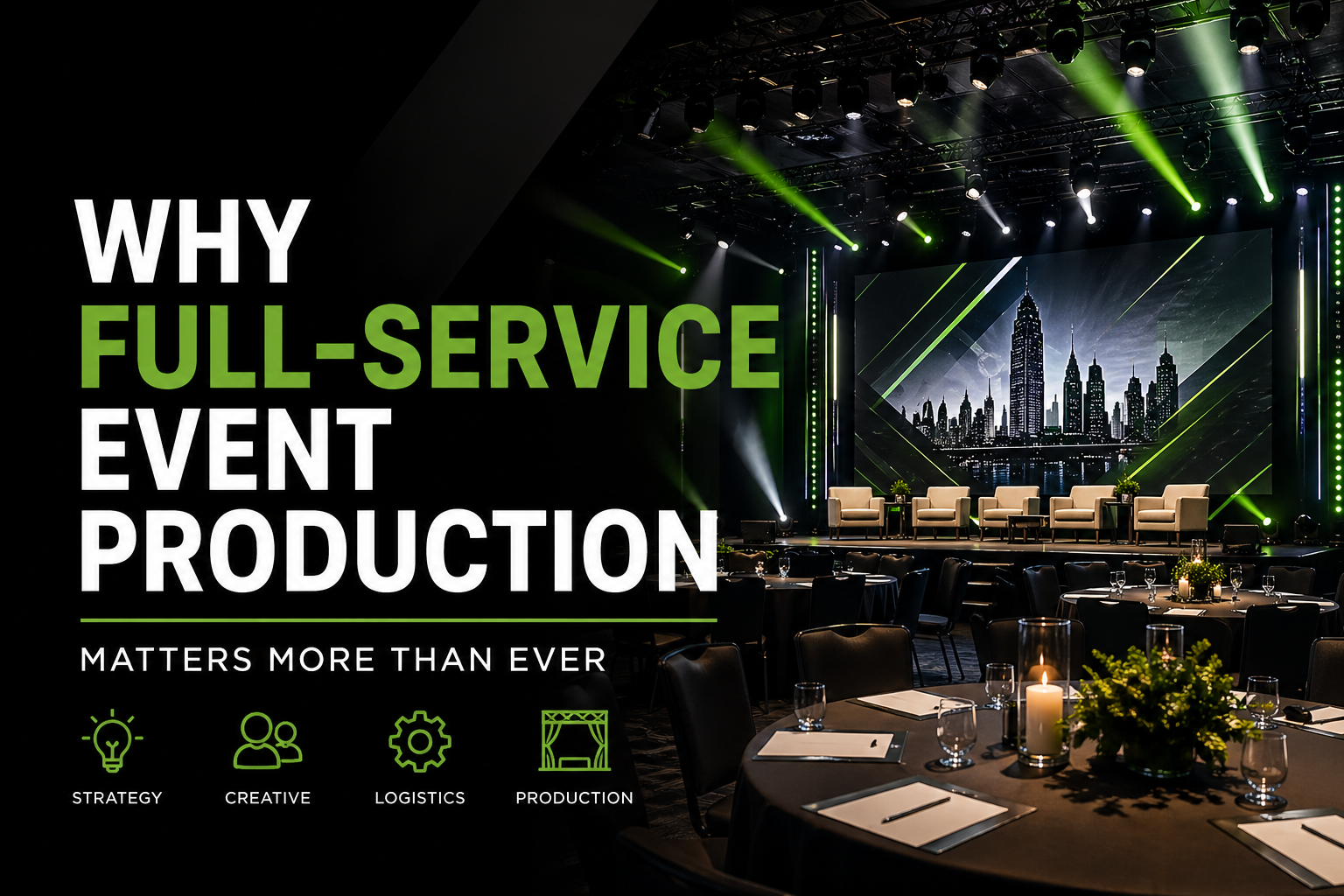 Why Full-Service Event Production Matters More Than Ever